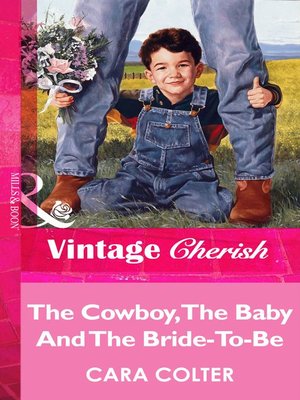 The Cowboy, the Baby and the Bride-To-Be - ebook